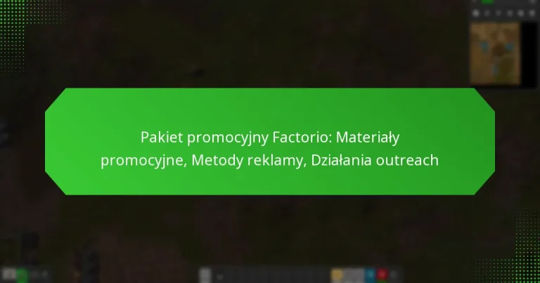 Pakiet promocyjny Factorio: Materiały promocyjne, Metody reklamy, Działania outreach