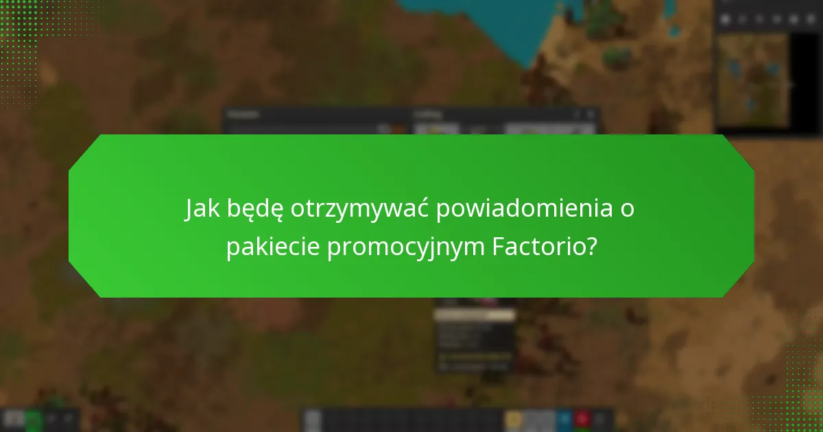 Jakie są aktualne aktualizacje statusu dotyczące pakietu promocyjnego Factorio?