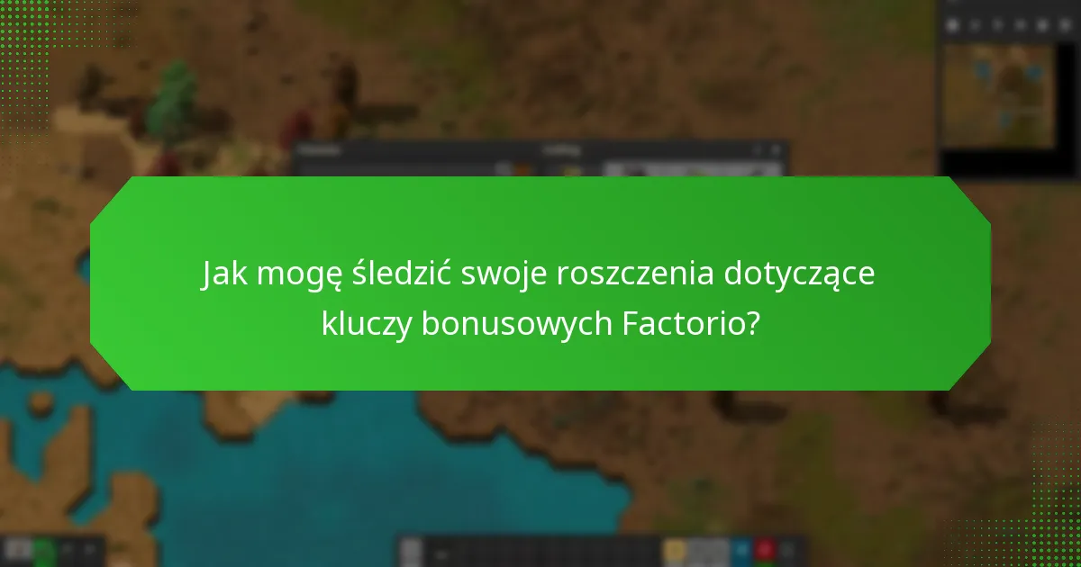 Jakie są najnowsze aktualizacje dotyczące kluczy bonusowych Factorio?