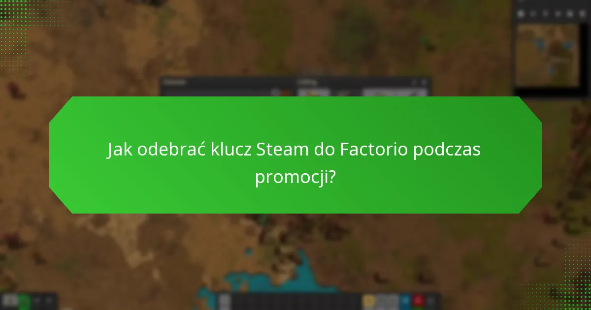 Kiedy odbywają się wyprzedaże sezonowe dla kluczy Steam do Factorio?