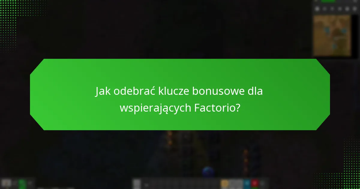 Jakie specjalne funkcje są związane z kluczami bonusowymi dla wspierających Factorio?