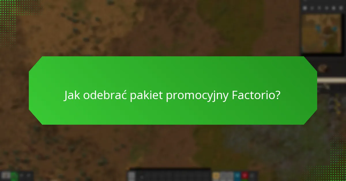 Jakie są szczególne warunki dotyczące pakietu promocyjnego Factorio?