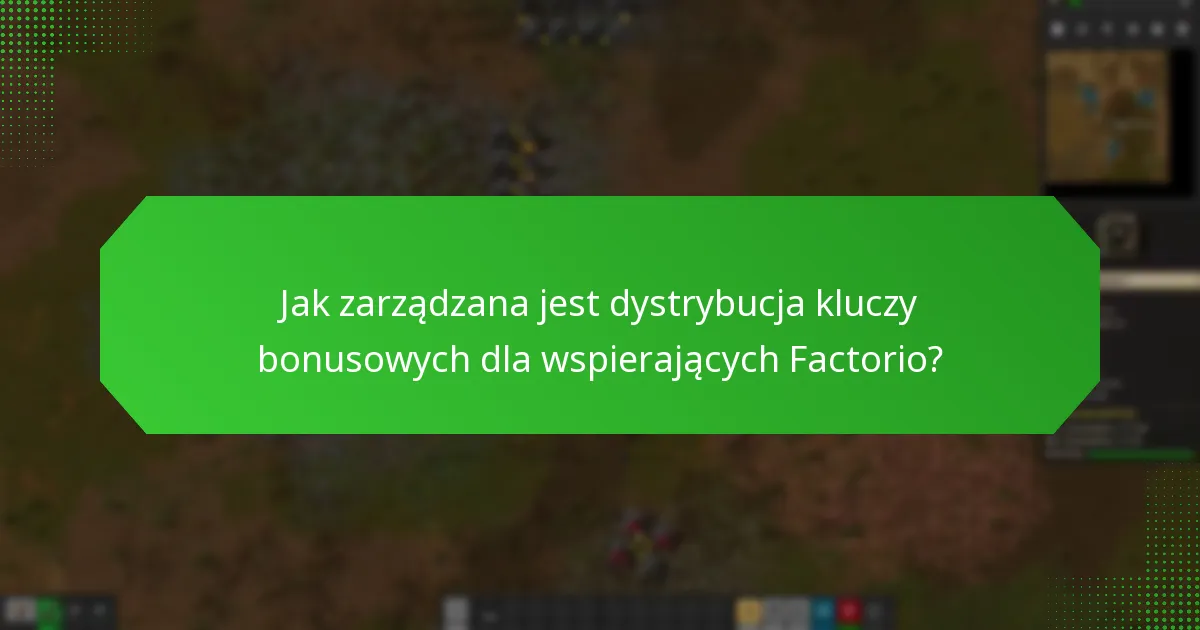 Kiedy wspierający mogą się spodziewać otrzymania swoich kluczy bonusowych Factorio?