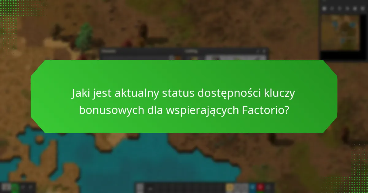 Jakie ograniczenia dotyczą kluczy bonusowych dla wspierających Factorio?