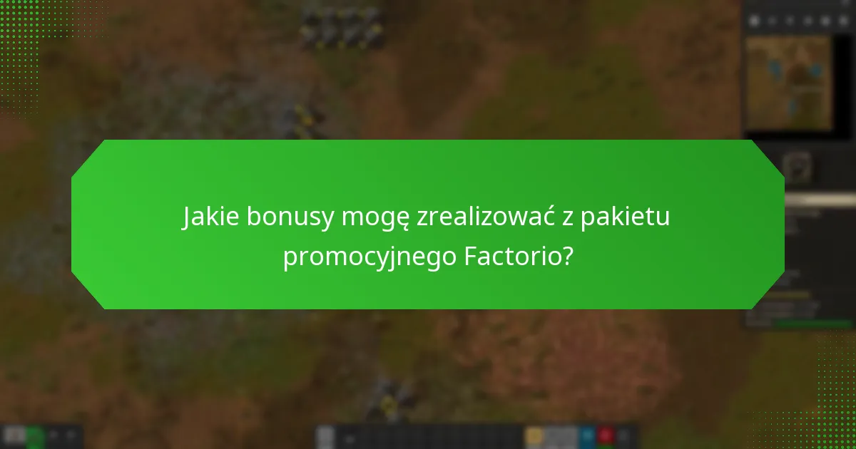 Jak rozwiązywać problemy z realizacją pakietu promocyjnego Factorio?