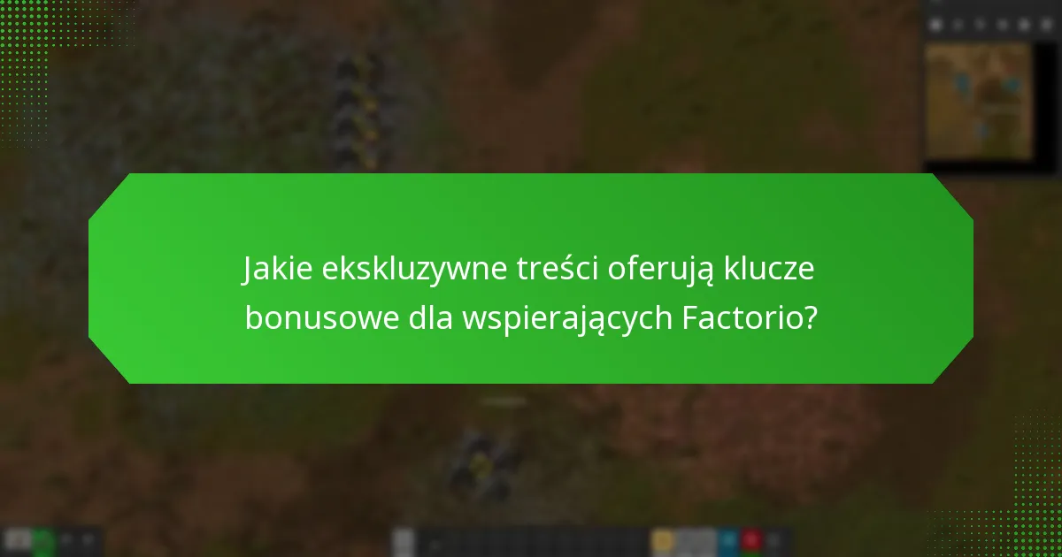 Jakie są różne poziomy dostępu dla kluczy bonusowych dla wspierających Factorio?