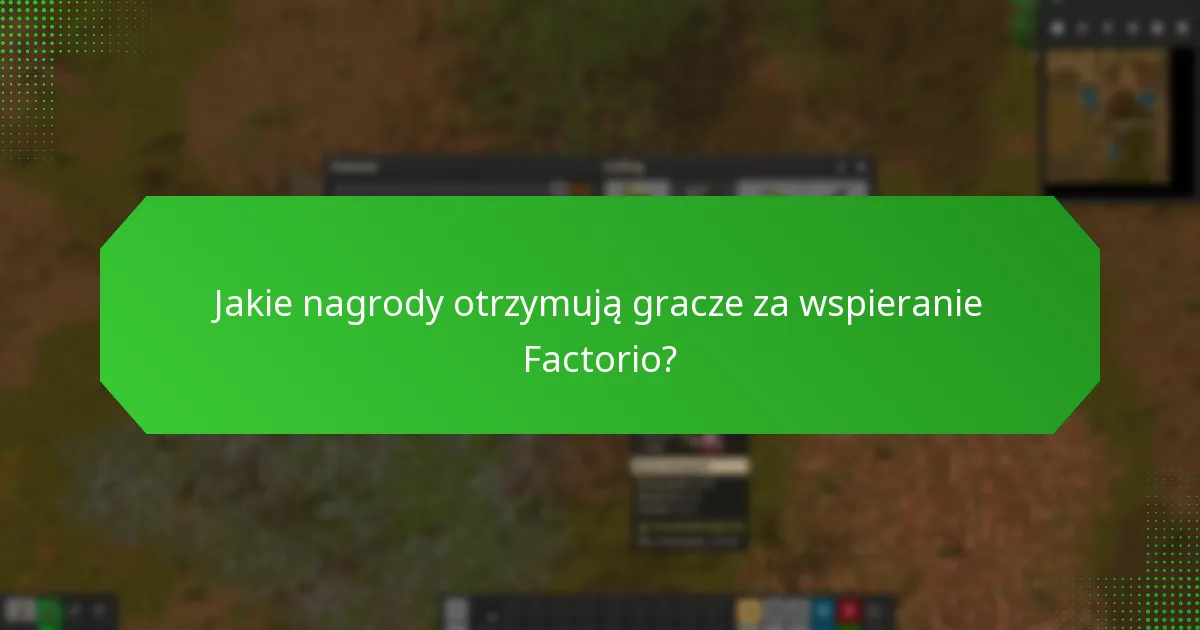 Jakie nagrody otrzymują gracze za wspieranie Factorio?