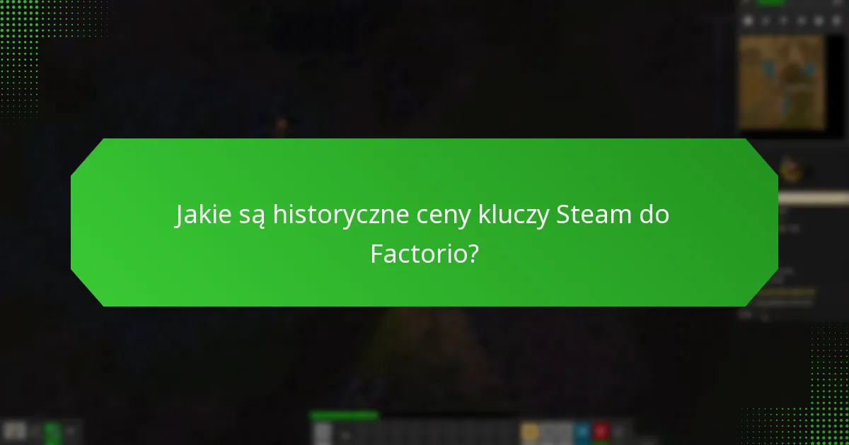 Jakie są najlepsze praktyki przy zakupie kluczy Steam do Factorio?