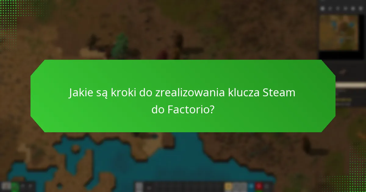 Jakie są kroki do zrealizowania klucza Steam do Factorio?