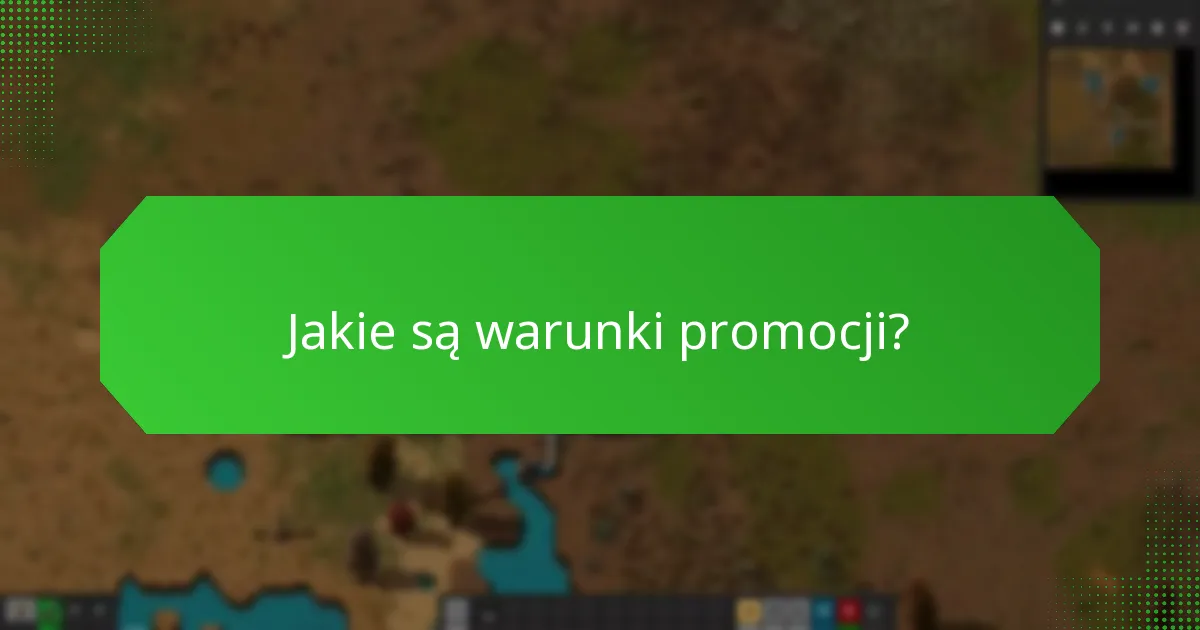 Jakie są warunki promocji?